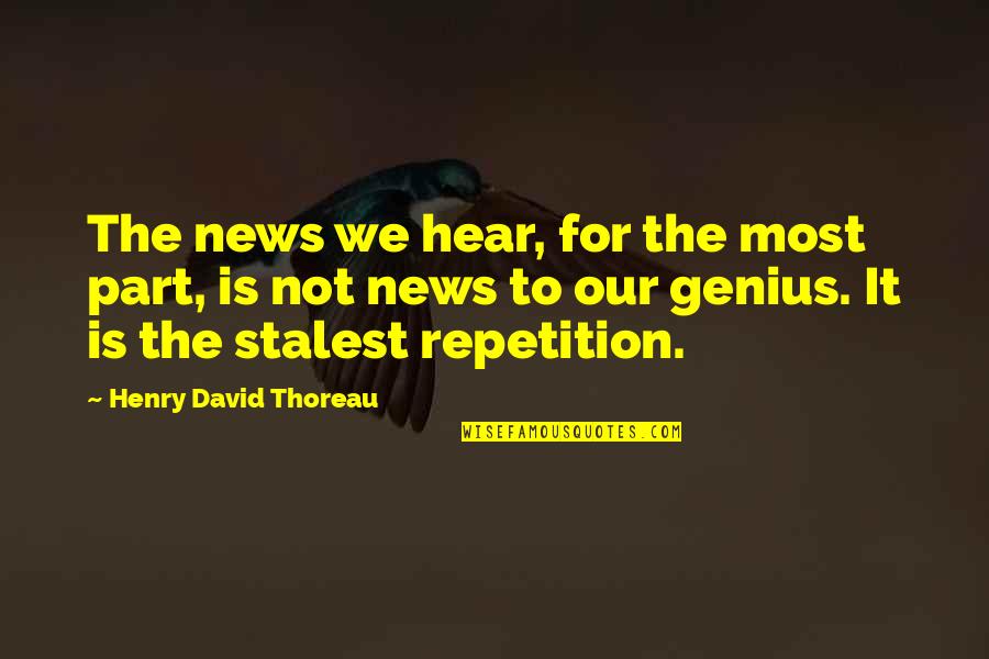 Renegados Significado Quotes By Henry David Thoreau: The news we hear, for the most part,