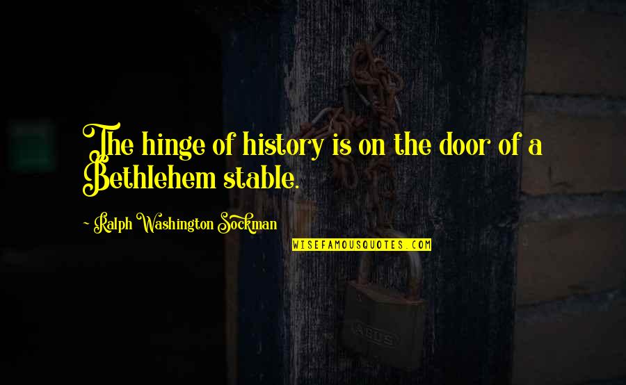 Renegar En Quotes By Ralph Washington Sockman: The hinge of history is on the door Renegar En Quotes By Ralph Washington Sockman: The hinge of history is on the door