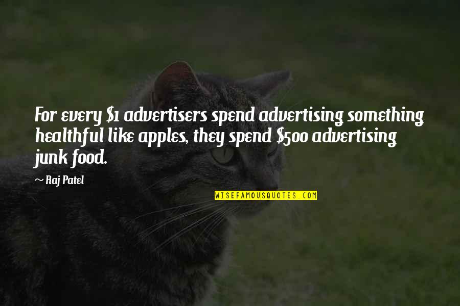 Reneging Quotes By Raj Patel: For every $1 advertisers spend advertising something healthful