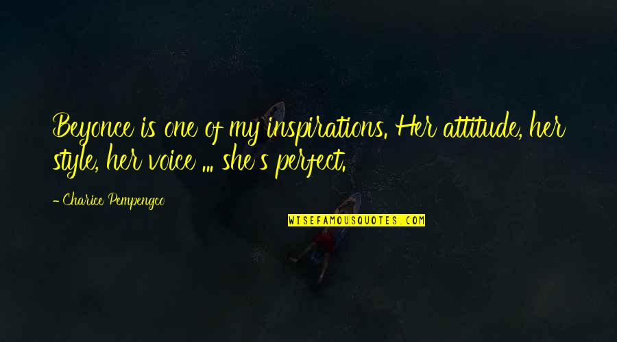 Renegotiation Quotes By Charice Pempengco: Beyonce is one of my inspirations. Her attitude,