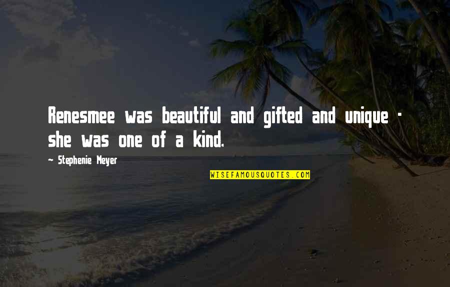 Renesmee Quotes By Stephenie Meyer: Renesmee was beautiful and gifted and unique -