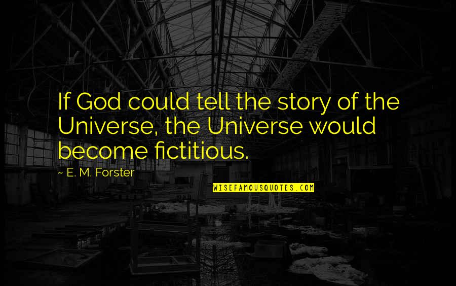 Renesse Korean Quotes By E. M. Forster: If God could tell the story of the