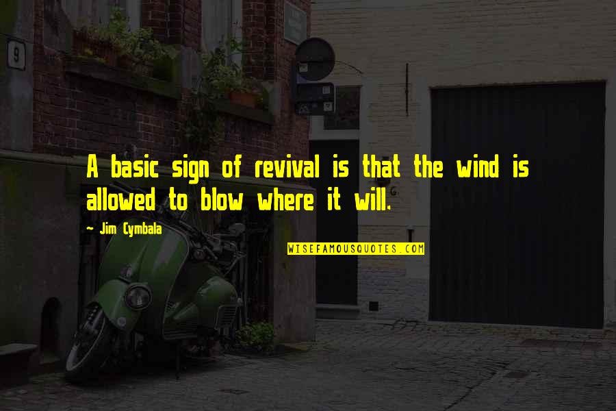 Renew Podcast Quotes By Jim Cymbala: A basic sign of revival is that the