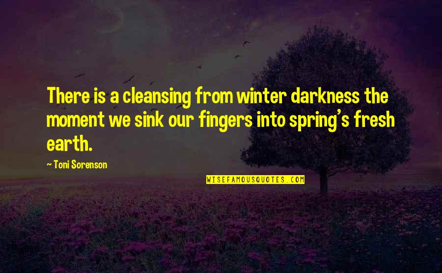 Renewal And Spring Quotes By Toni Sorenson: There is a cleansing from winter darkness the