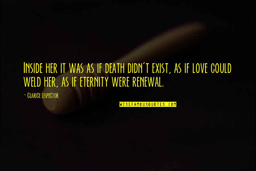 Renewal Quotes By Clarice Lispector: Inside her it was as if death didn't