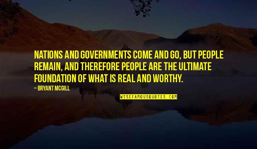 Renewed Mind Quotes By Bryant McGill: Nations and governments come and go, but people