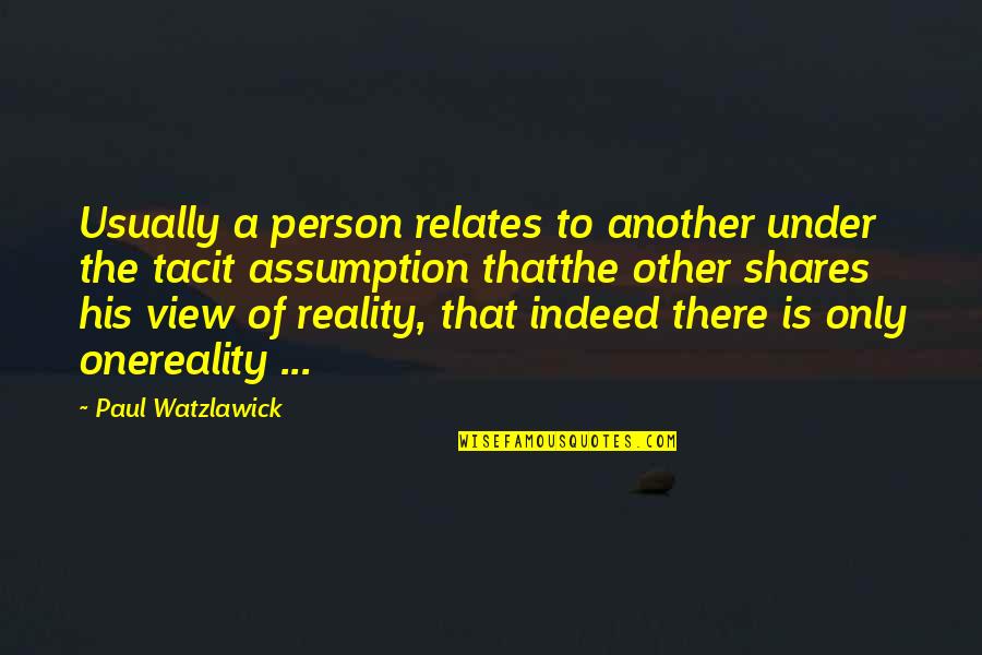 Renipress Quotes By Paul Watzlawick: Usually a person relates to another under the