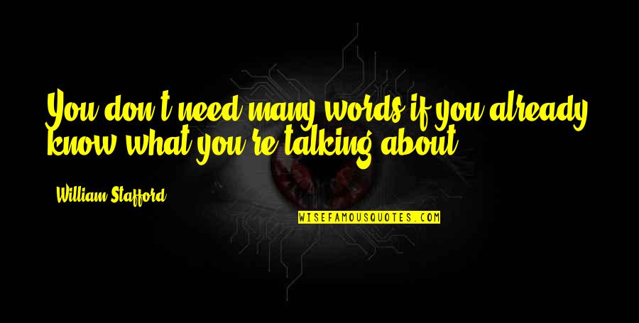Renju Hotsuma Quotes By William Stafford: You don't need many words if you already Renju Hotsuma Quotes By William Stafford: You don't need many words if you already