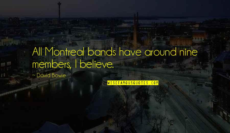 Renn Stock Quote Quotes By David Bowie: All Montreal bands have around nine members, I