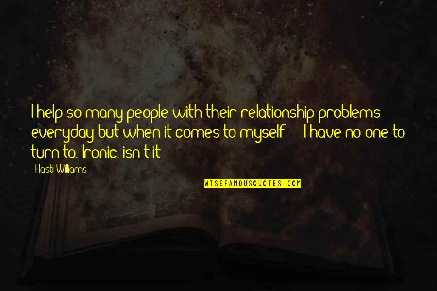 Rennies Eugene Quotes By Hasti Williams: I help so many people with their relationship Rennies Eugene Quotes By Hasti Williams: I help so many people with their relationship