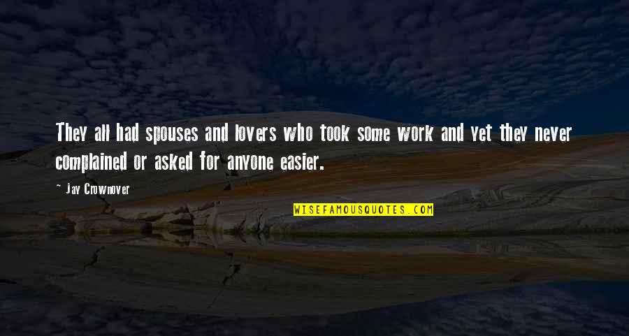Rennies Eugene Quotes By Jay Crownover: They all had spouses and lovers who took Rennies Eugene Quotes By Jay Crownover: They all had spouses and lovers who took