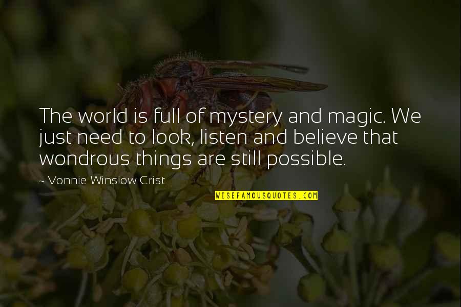 Reno Music Quotes By Vonnie Winslow Crist: The world is full of mystery and magic.