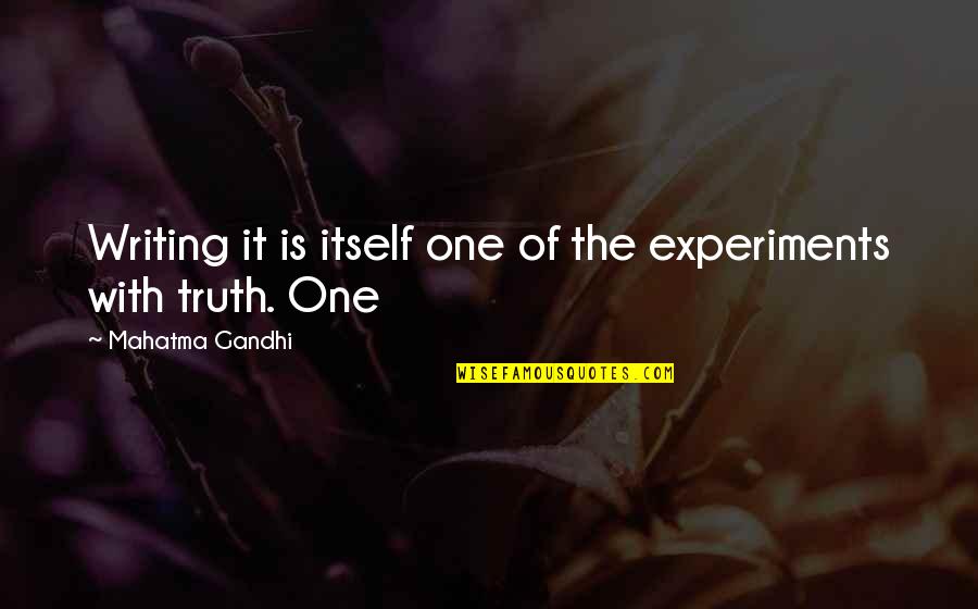 Renoirs Dance Quotes By Mahatma Gandhi: Writing it is itself one of the experiments