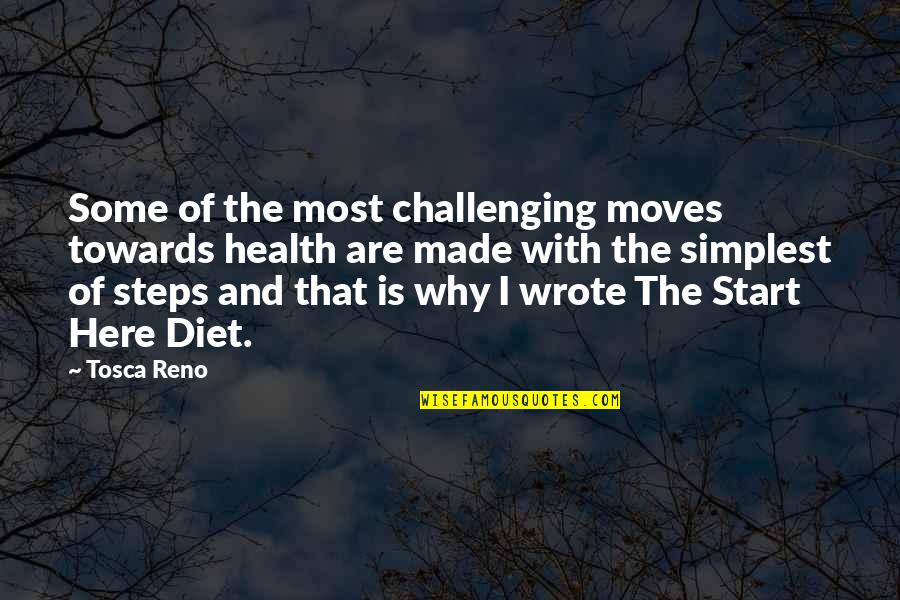 Reno's Quotes By Tosca Reno: Some of the most challenging moves towards health