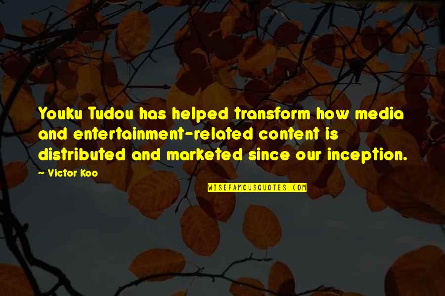 Renovado Definicion Quotes By Victor Koo: Youku Tudou has helped transform how media and