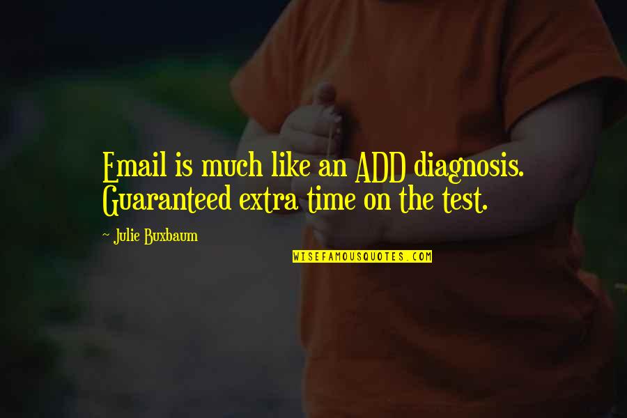 Renovated Kitchens Quotes By Julie Buxbaum: Email is much like an ADD diagnosis. Guaranteed