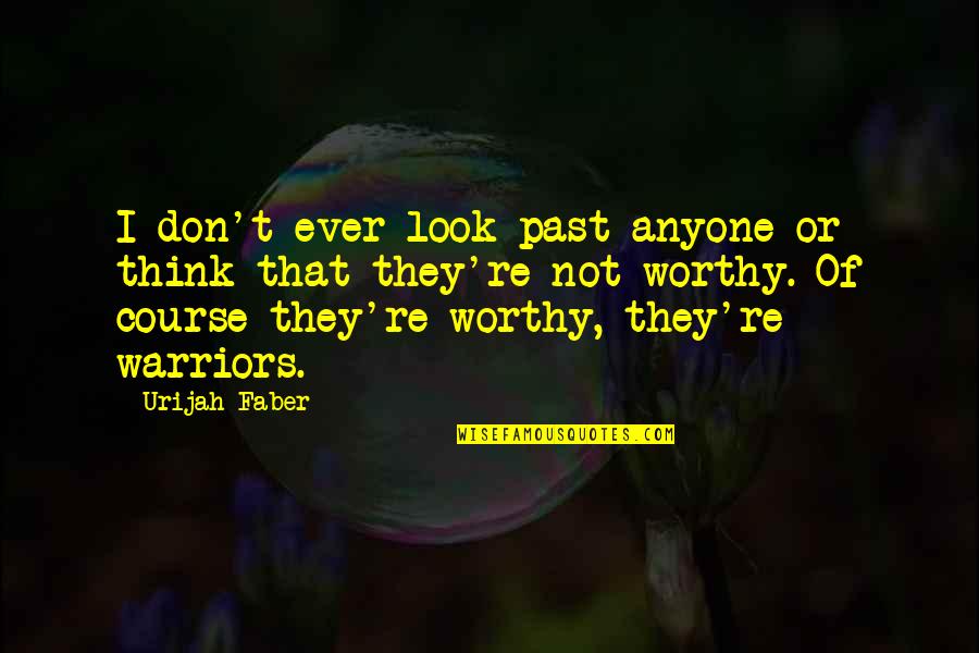 Renovated Kitchens Quotes By Urijah Faber: I don't ever look past anyone or think Renovated Kitchens Quotes By Urijah Faber: I don't ever look past anyone or think