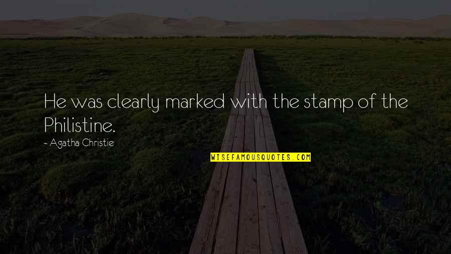 Renovatiewerken Quotes By Agatha Christie: He was clearly marked with the stamp of