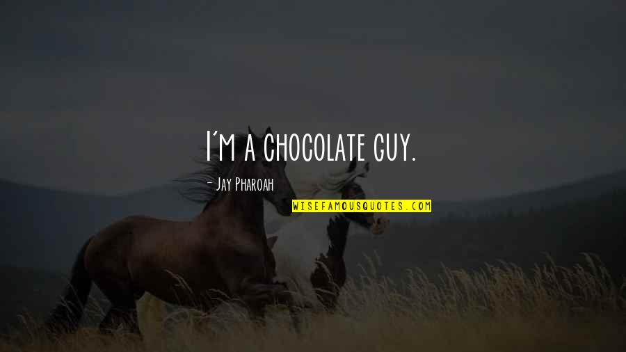 Rent Control Economics Quotes By Jay Pharoah: I'm a chocolate guy.