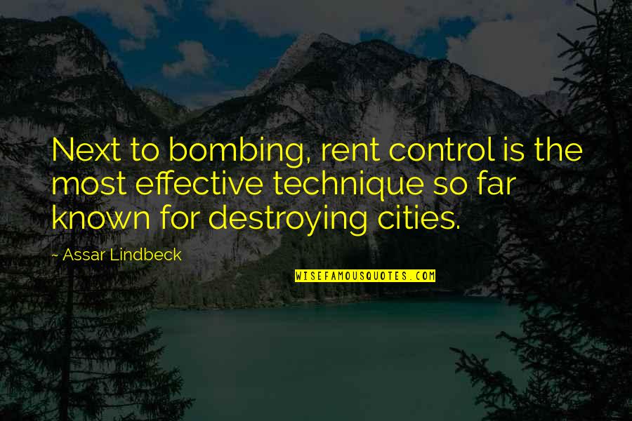 Rent Control Quotes By Assar Lindbeck: Next to bombing, rent control is the most