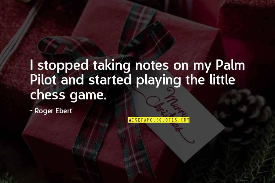 Rentabiliser En Quotes By Roger Ebert: I stopped taking notes on my Palm Pilot