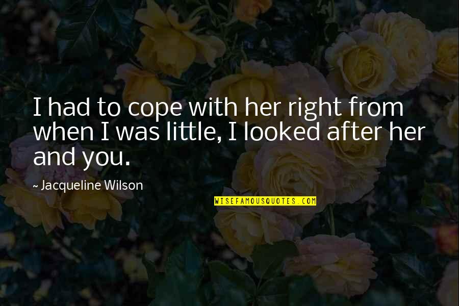 Rentachintala Temperature Quotes By Jacqueline Wilson: I had to cope with her right from