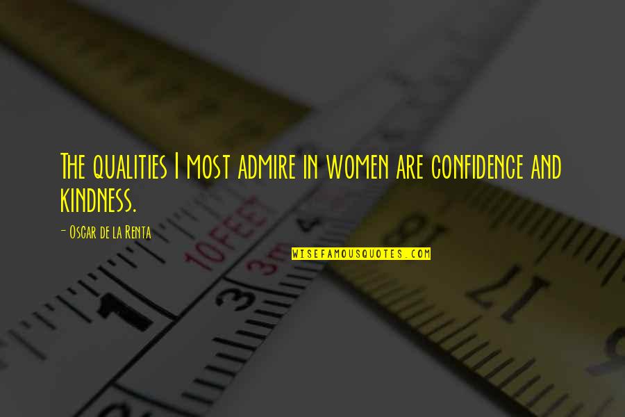 Renta's Quotes By Oscar De La Renta: The qualities I most admire in women are