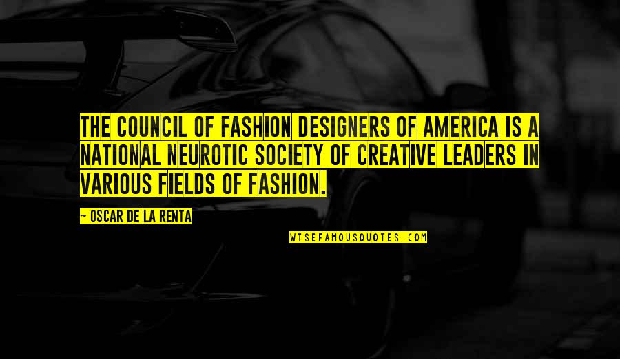 Renta's Quotes By Oscar De La Renta: The Council of Fashion Designers of America is