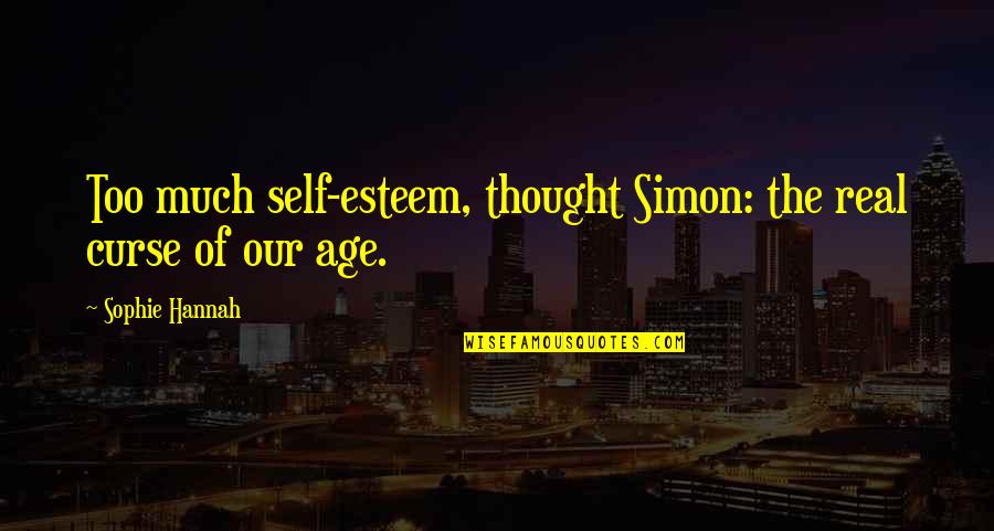 Renting A Car Quotes By Sophie Hannah: Too much self-esteem, thought Simon: the real curse