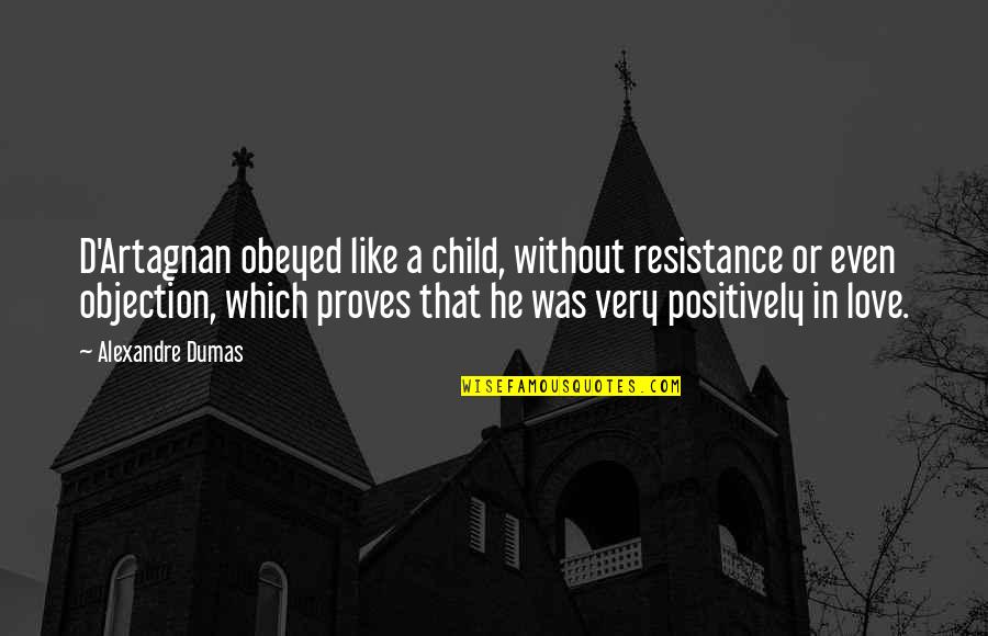 Renumerar Quotes By Alexandre Dumas: D'Artagnan obeyed like a child, without resistance or Renumerar Quotes By Alexandre Dumas: D'Artagnan obeyed like a child, without resistance or