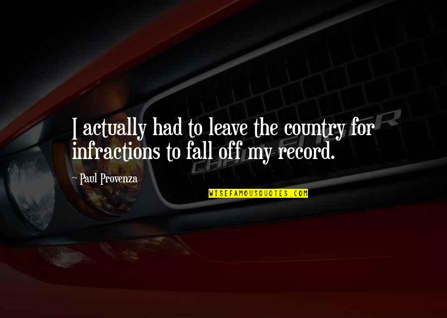 Reoccupation Of Oregon Quotes By Paul Provenza: I actually had to leave the country for