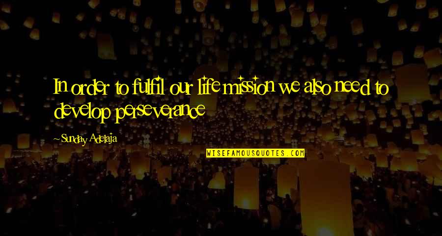 Reoccupation Of Oregon Quotes By Sunday Adelaja: In order to fulfil our life mission we