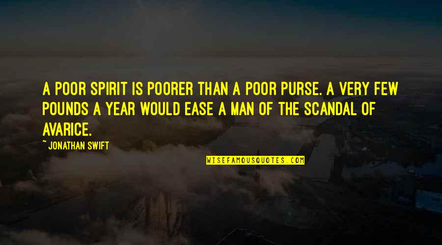 Reoccupied Quotes By Jonathan Swift: A poor spirit is poorer than a poor