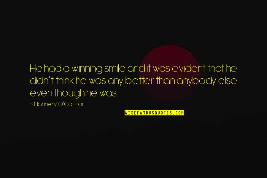 Reod Quotes By Flannery O'Connor: He had a winning smile and it was Reod Quotes By Flannery O'Connor: He had a winning smile and it was