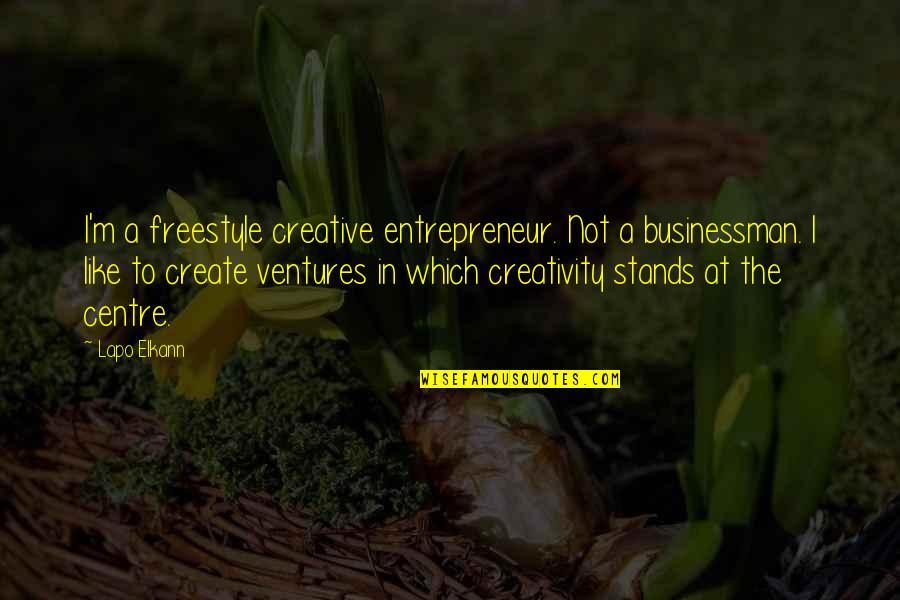 Reordered Vs Re Ordered Quotes By Lapo Elkann: I'm a freestyle creative entrepreneur. Not a businessman. Reordered Vs Re Ordered Quotes By Lapo Elkann: I'm a freestyle creative entrepreneur. Not a businessman.
