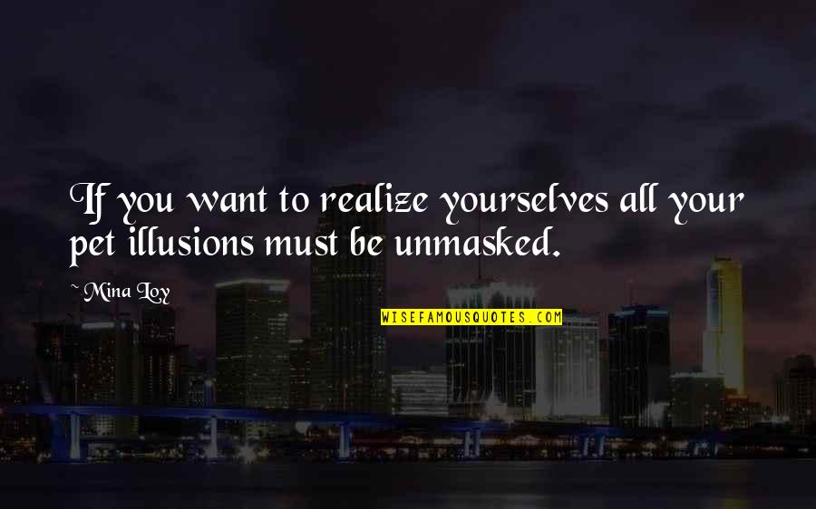 Reorganisation Legal Quotes By Mina Loy: If you want to realize yourselves all your