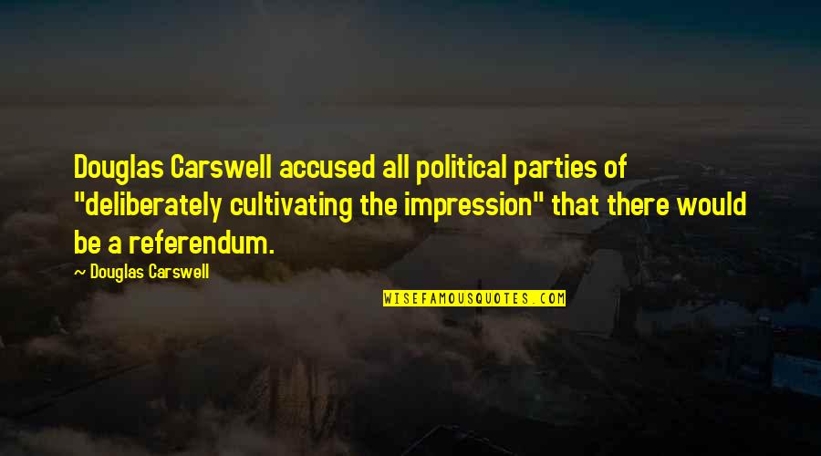 Repackaged Wax Quotes By Douglas Carswell: Douglas Carswell accused all political parties of "deliberately