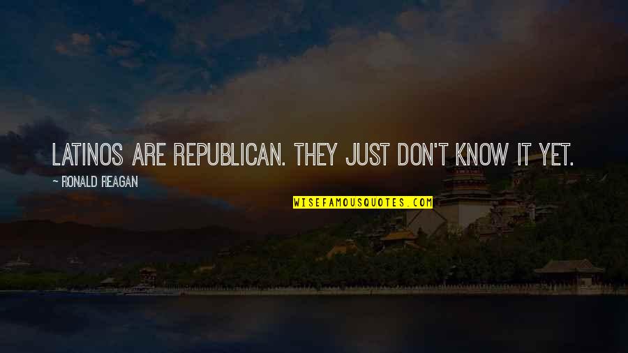 Repackages Quotes By Ronald Reagan: Latinos are Republican. They just don't know it