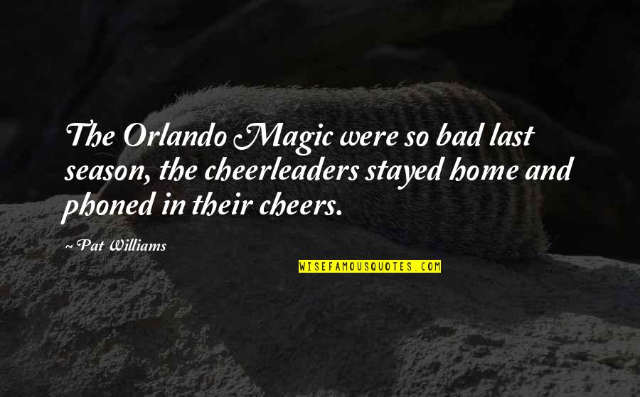 Repackaging Freeze Quotes By Pat Williams: The Orlando Magic were so bad last season, Repackaging Freeze Quotes By Pat Williams: The Orlando Magic were so bad last season,