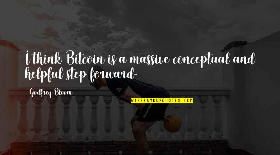 Repacking Your Bags Quotes By Godfrey Bloom: I think Bitcoin is a massive conceptual and