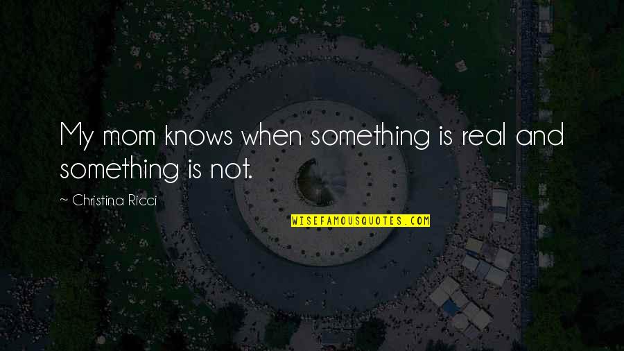 Repainted Desk Quotes By Christina Ricci: My mom knows when something is real and Repainted Desk Quotes By Christina Ricci: My mom knows when something is real and