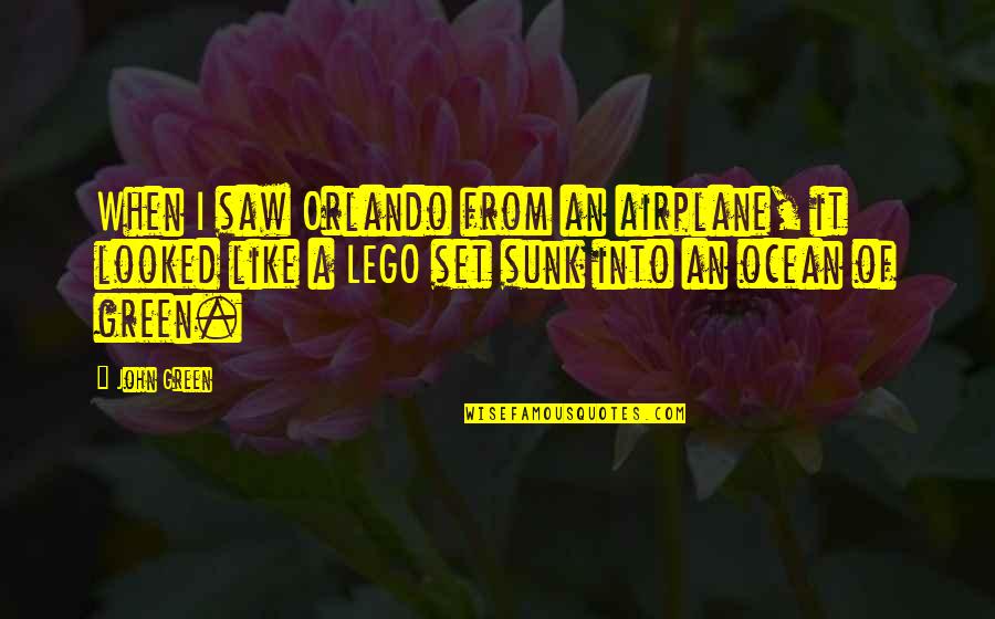 Repaired Mangle Quotes By John Green: When I saw Orlando from an airplane, it