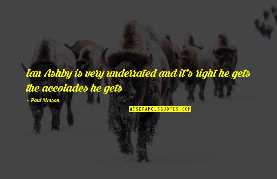 Repaired Synonym Quotes By Paul Merson: Ian Ashby is very underrated and it's right