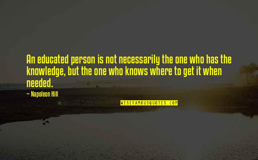 Reparados Autos Quotes By Napoleon Hill: An educated person is not necessarily the one Reparados Autos Quotes By Napoleon Hill: An educated person is not necessarily the one
