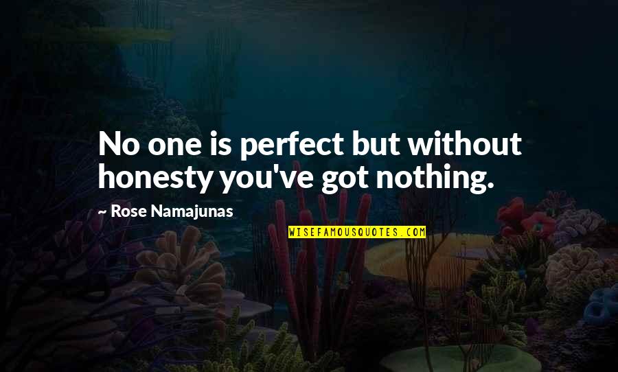 Reparil Quotes By Rose Namajunas: No one is perfect but without honesty you've