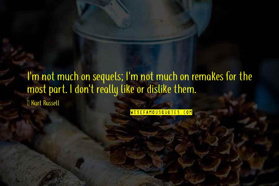 Repasseuse Quotes By Kurt Russell: I'm not much on sequels; I'm not much Repasseuse Quotes By Kurt Russell: I'm not much on sequels; I'm not much