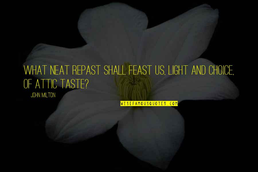 Repast Quotes By John Milton: What neat repast shall feast us, light and