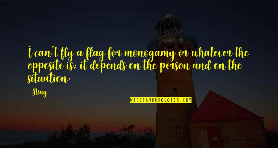 Repatriation Synonyms Quotes By Sting: I can't fly a flag for monogamy or Repatriation Synonyms Quotes By Sting: I can't fly a flag for monogamy or
