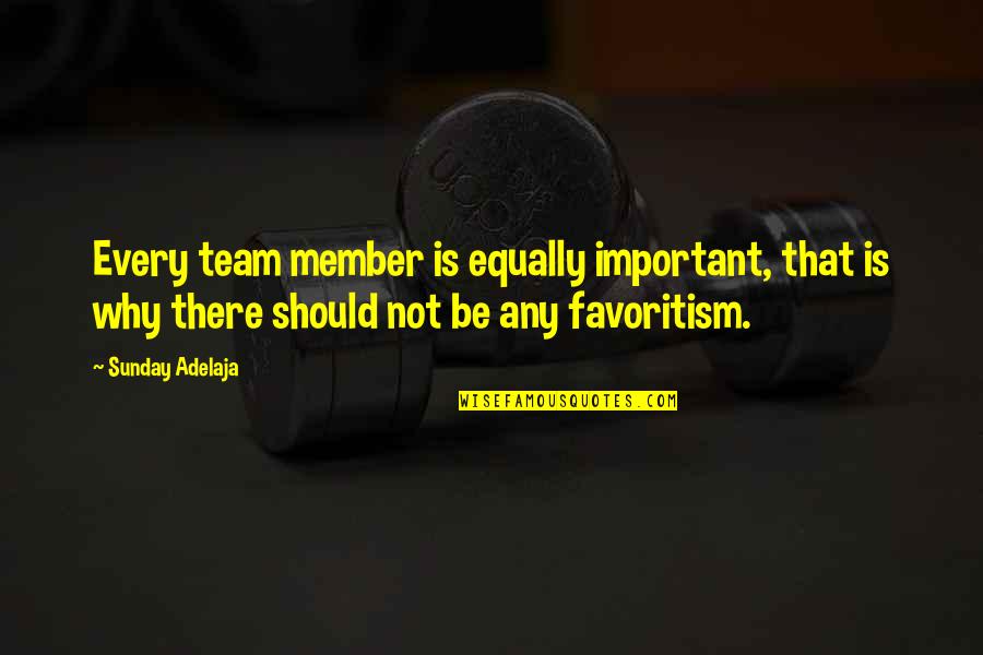 Repeated Lies Quotes By Sunday Adelaja: Every team member is equally important, that is