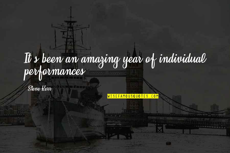 Repeatedly Thesaurus Quotes By Steve Kerr: It's been an amazing year of individual performances.